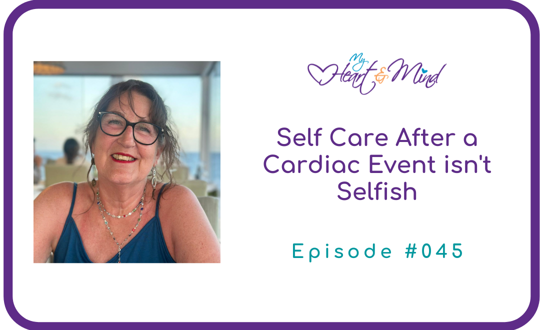 Self Care After a Cardiac Event isn’t Selfish