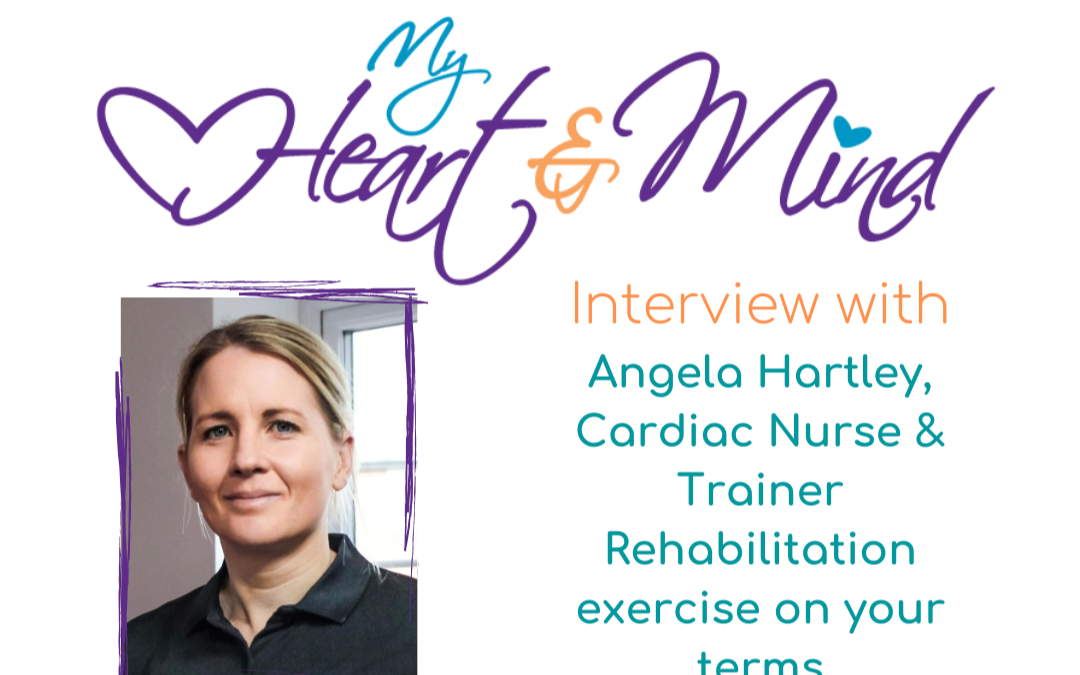 Interview with Angela Hartley, Cardiac Nurse & Exercise Coach – Rehabilitation exercise on your terms