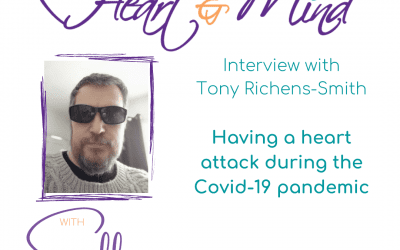 Interview with Tony Richens-Smith, having a heart attack during Covid-19 lockdown