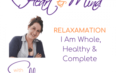 Relaxamation – I Am Whole, Healthy & Complete