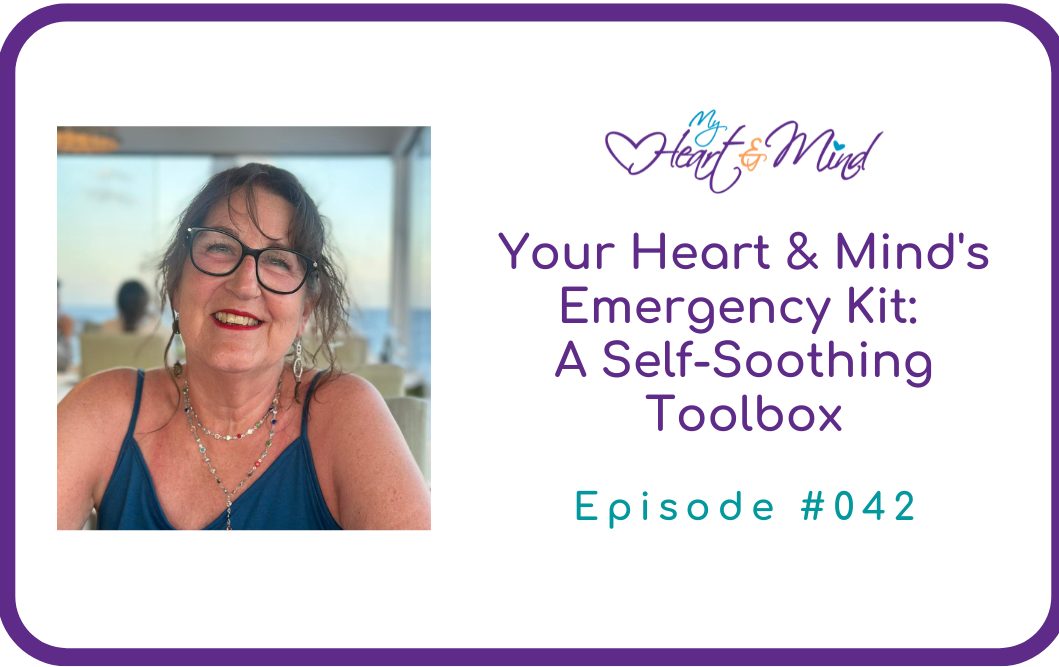 A Self-Soothing Toolbox for your Heart & Mind Health