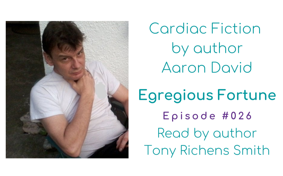 Fictional Cardiac Story – Egregious Fortune