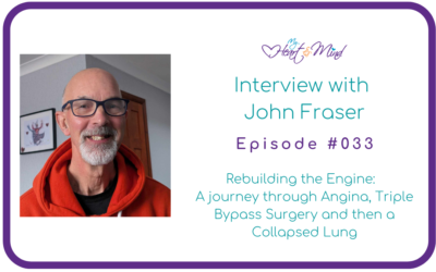 Rebuilt Engine: John Fraser’s Journey – CABG and a Collapsed Lung