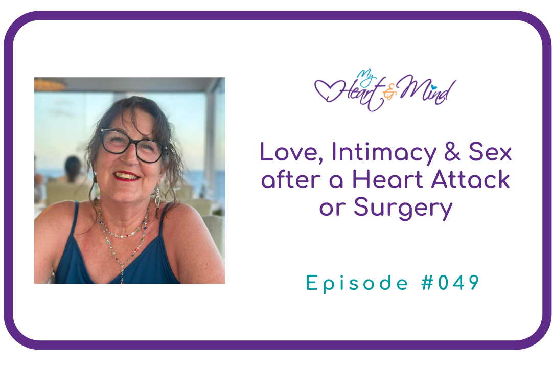 Love, Intimacy & Sex after a Heart Attack or Surgery - My Heart & Mind