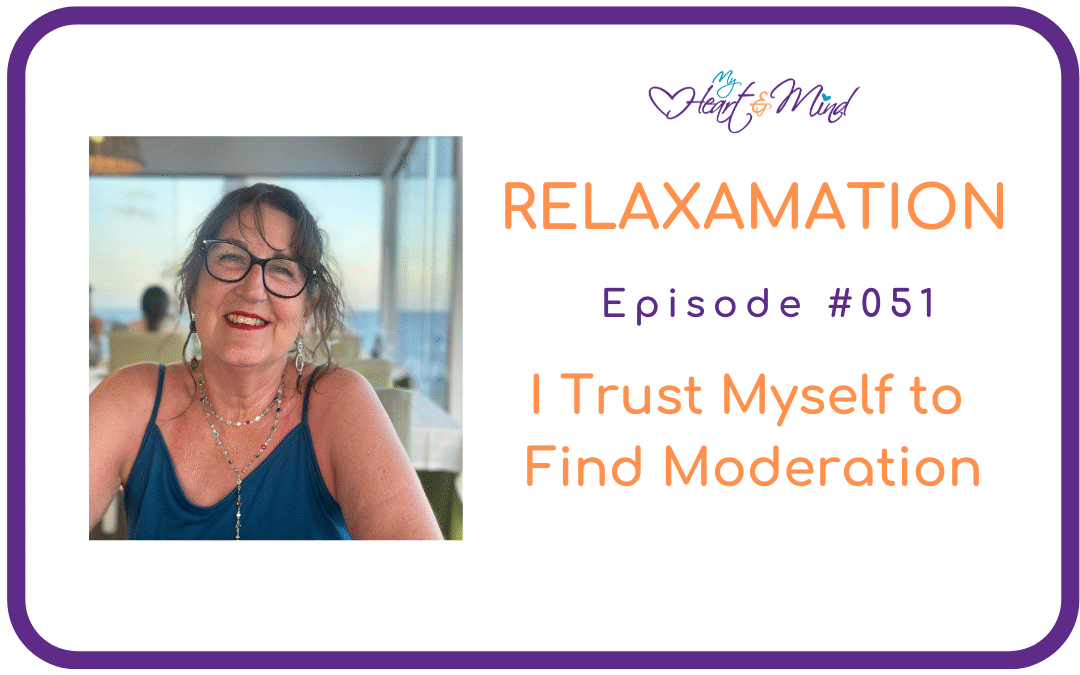 Relaxamation – I Trust Myself to find Moderation