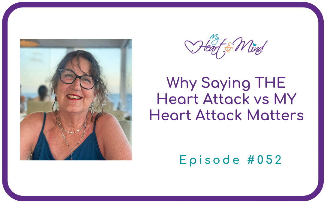 Why Saying THE Heart Attack Matters More Than MY Heart Attack