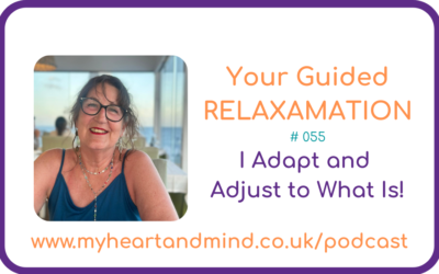 Relaxamation – I Adapt and Adjust to What Is