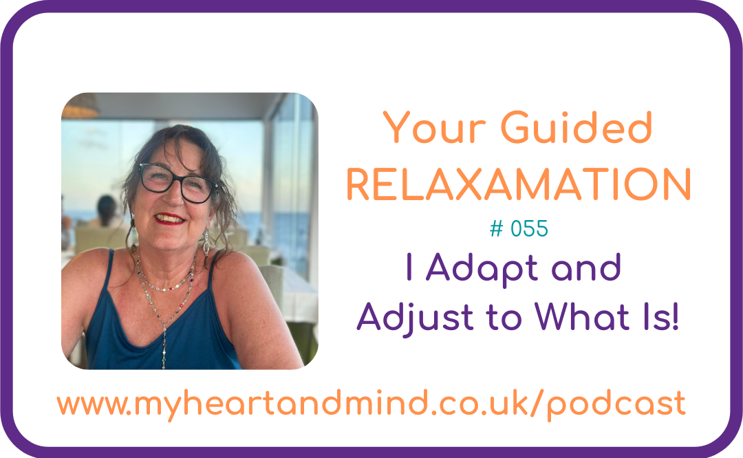 Relaxamation – I Adapt and Adjust to What Is