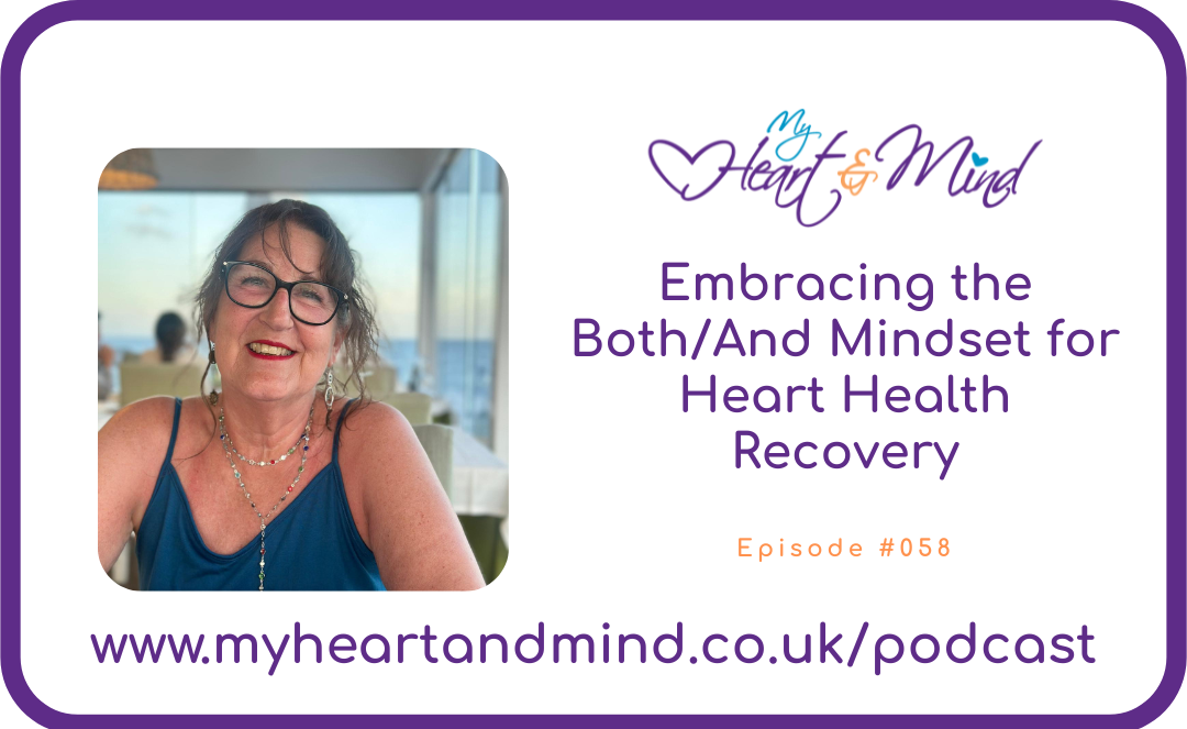 How to Embrace the Both/And Mindset for Heart Health Recovery