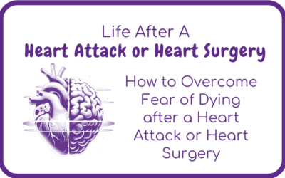 Fear of Dying After a Heart Attack or Cardiac Surgery