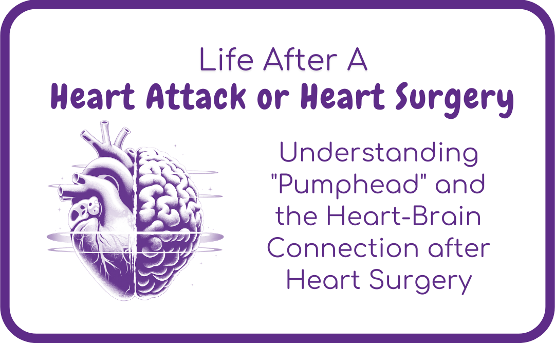 The Rhythm of Recovery: Understanding “Pumphead” and the Heart-Brain Connection after Heart Surgery