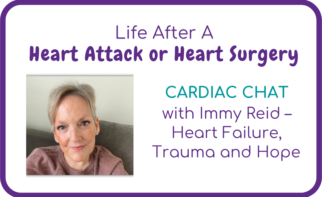 Cardiac Chat with Immy Reid – A Powerful Conversation about Heart Failure, Trauma and Hope