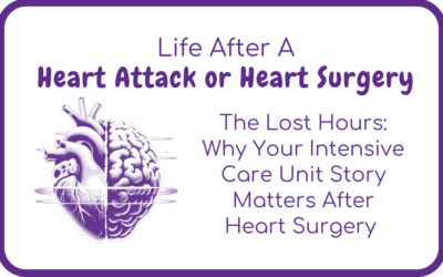 The Lost Hours: Why Your Intensive Care Unit Story Matters After Heart Surgery
