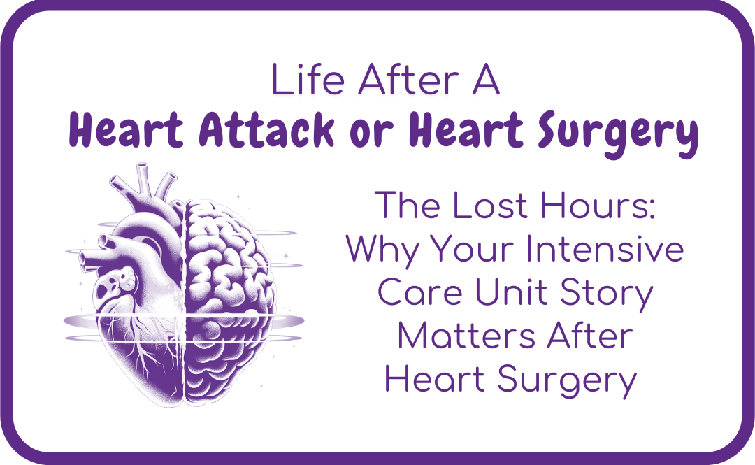 The Lost Hours: Why Your Intensive Care Unit Story Matters After Heart Surgery